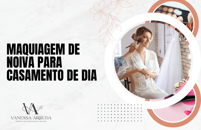 Maquiagem de Noiva para Casamento de Dia