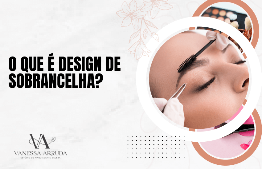 O que é Design de Sobrancelha?