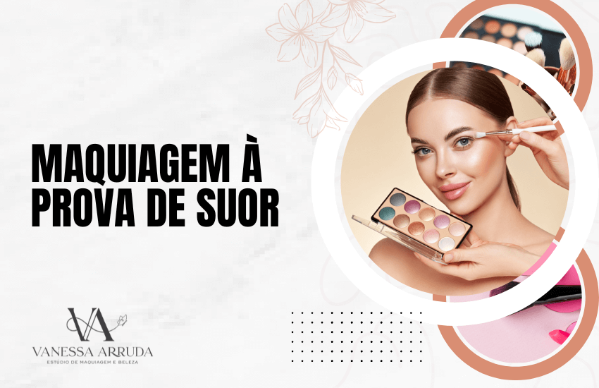 Maquiagem à prova de suor