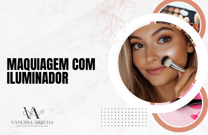 Maquiagem com Iluminador