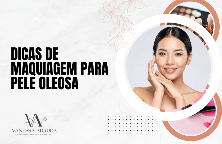 Maquiagem para pele oleosa