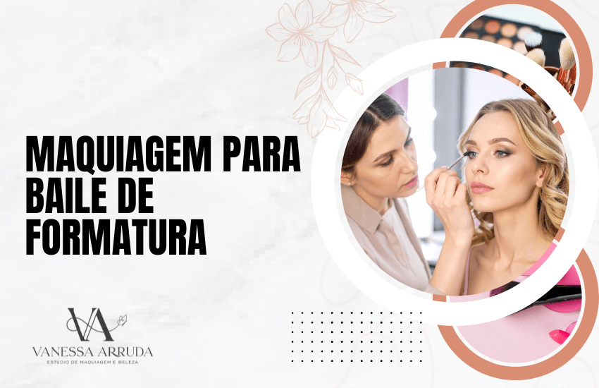 Maquiagem para baile de formatura