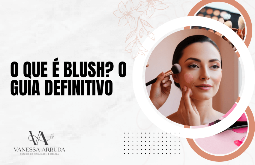 O que é blush?