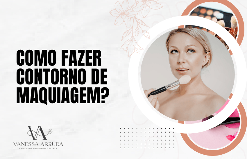 Como fazer contorno de maquiagem?