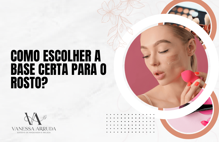 Como escolher a base certa para o rosto?