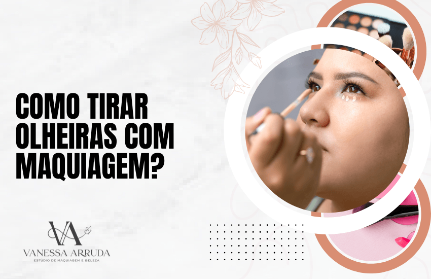Como tirar olheiras com maquiagem?