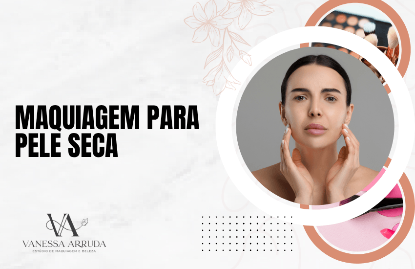 Maquiagem para pele seca
