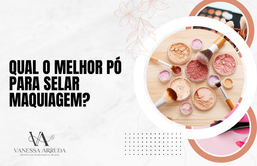 Qual o melhor pó para selar maquiagem?