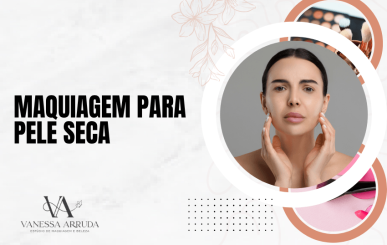 Maquiagem para pele seca